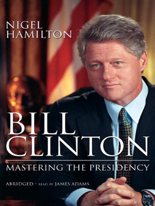 Title details for Bill Clinton by Nigel Hamilton - Wait list